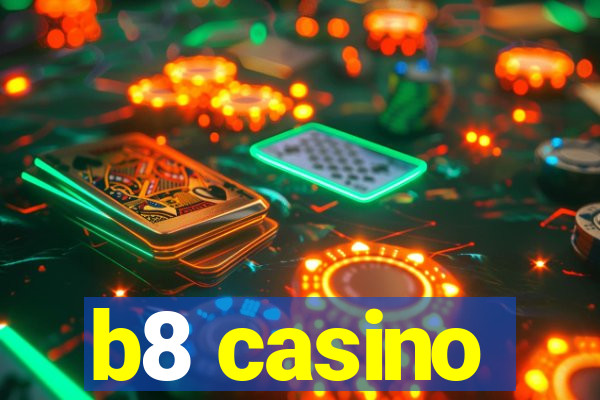 b8 casino